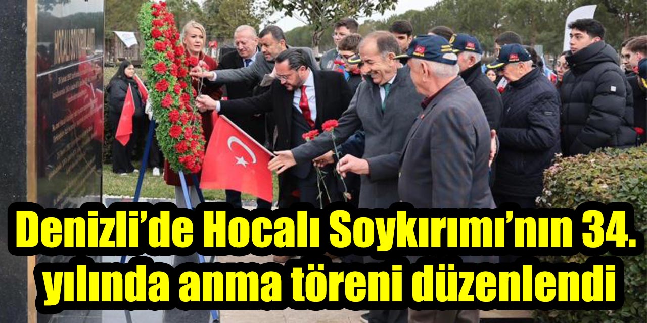 Denizli’de Hocalı Soykırımı’nın 34.  yılında anma töreni düzenlendi