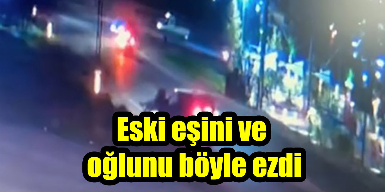 "İftira" demişti, görüntüler ortaya çıktı: Eski eşini ve oğlunu böyle ezdi