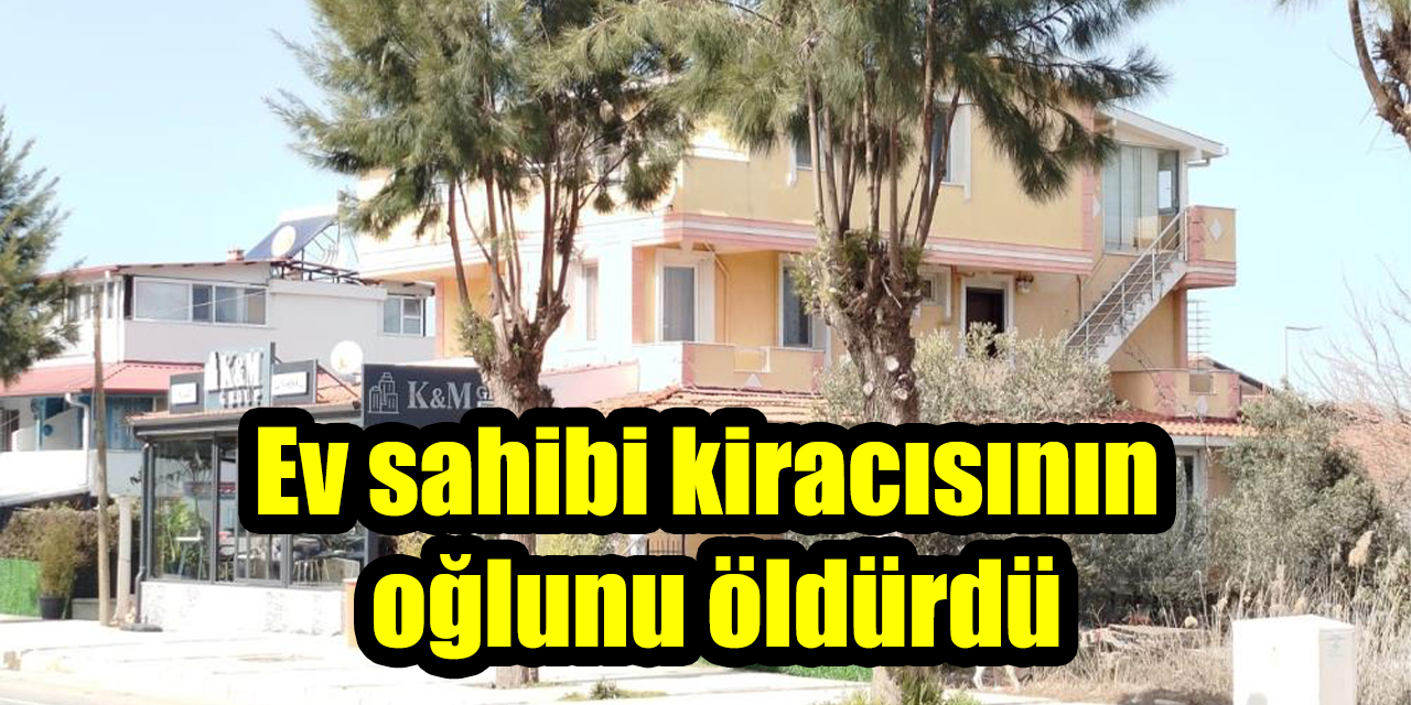 Ev sahibi kiracısının oğlunu öldürdü