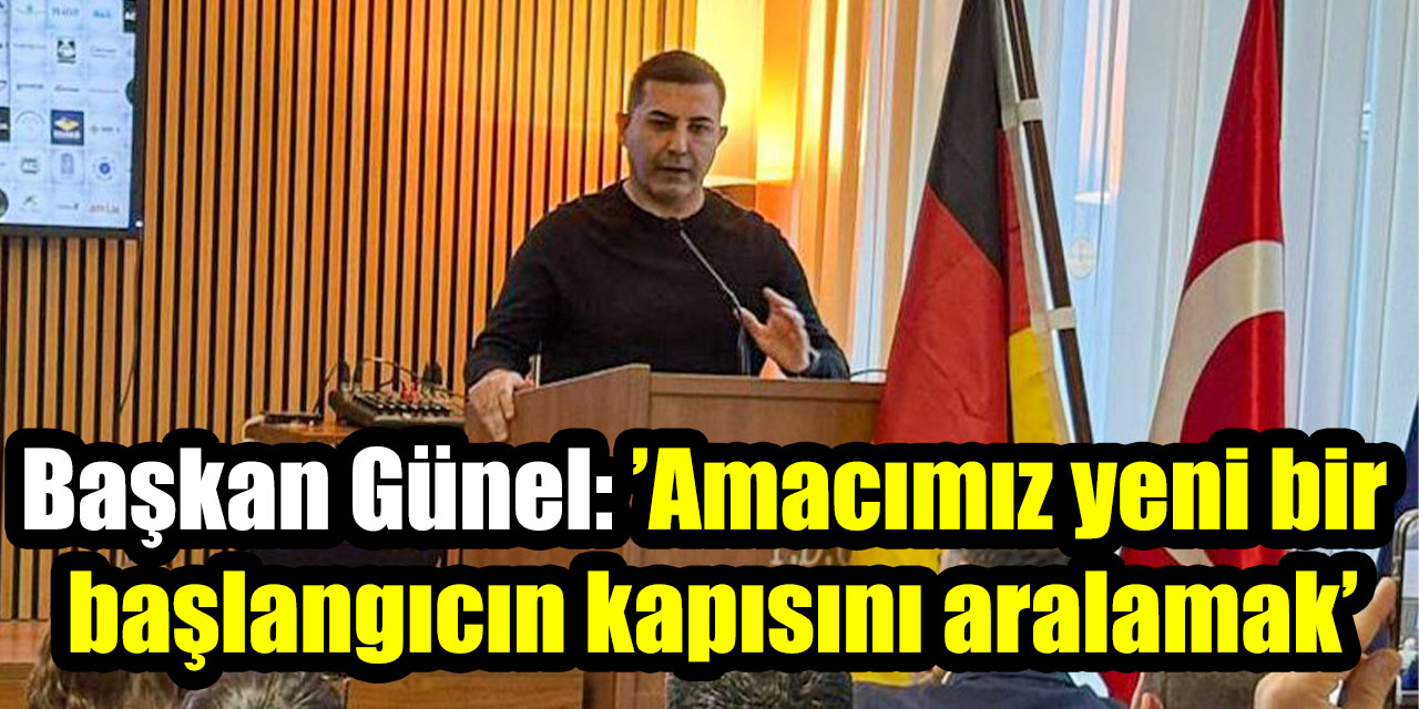 Başkan Günel: ’Amacımız yeni bir başlangıcın kapısını aralamak’