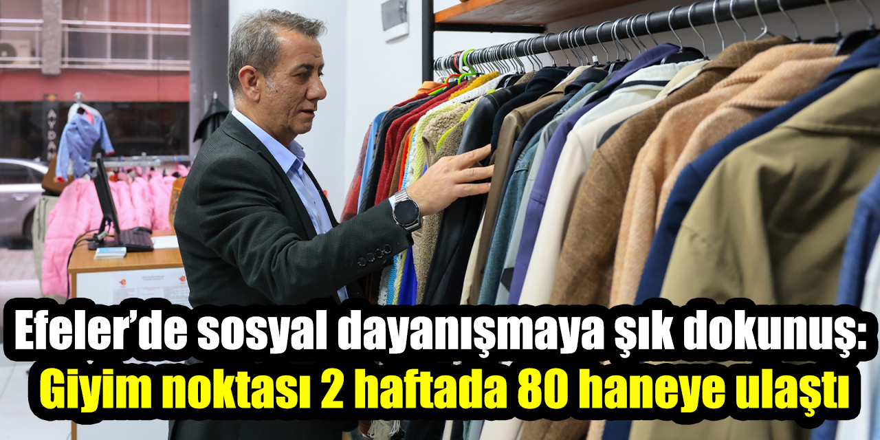 Efeler’de sosyal dayanışmaya şık dokunuş: Giyim noktası 2 haftada 80 haneye ulaştı