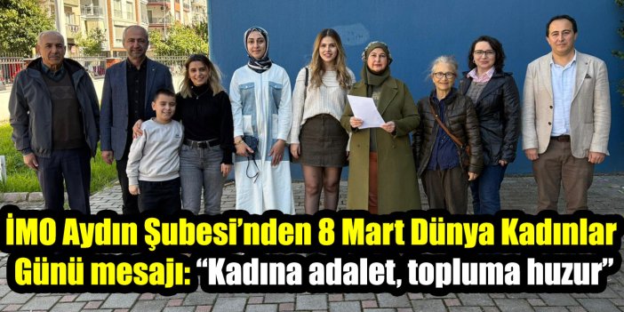 İMO Aydın Şubesi’nden 8 Mart Dünya Kadınlar Günü mesajı: “Kadına adalet, topluma huzur”
