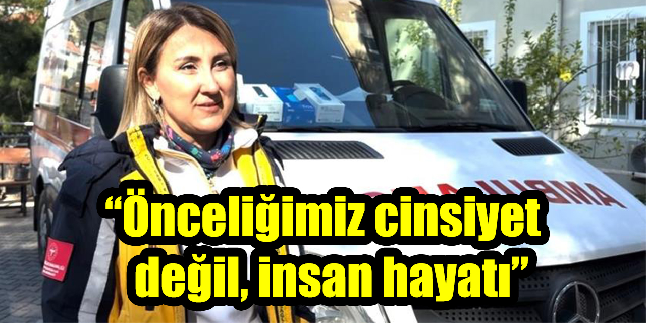 Kadın ambulans sürücüsü: “Önceliğimiz cinsiyet değil, insan hayatı”