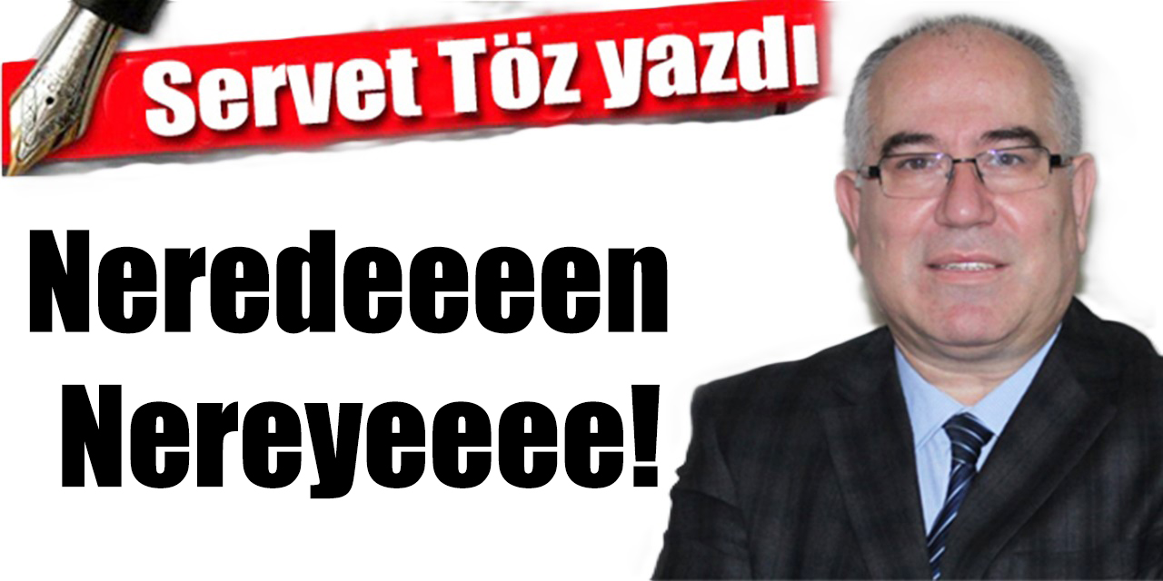 Neredeeeen Nereyeeee!