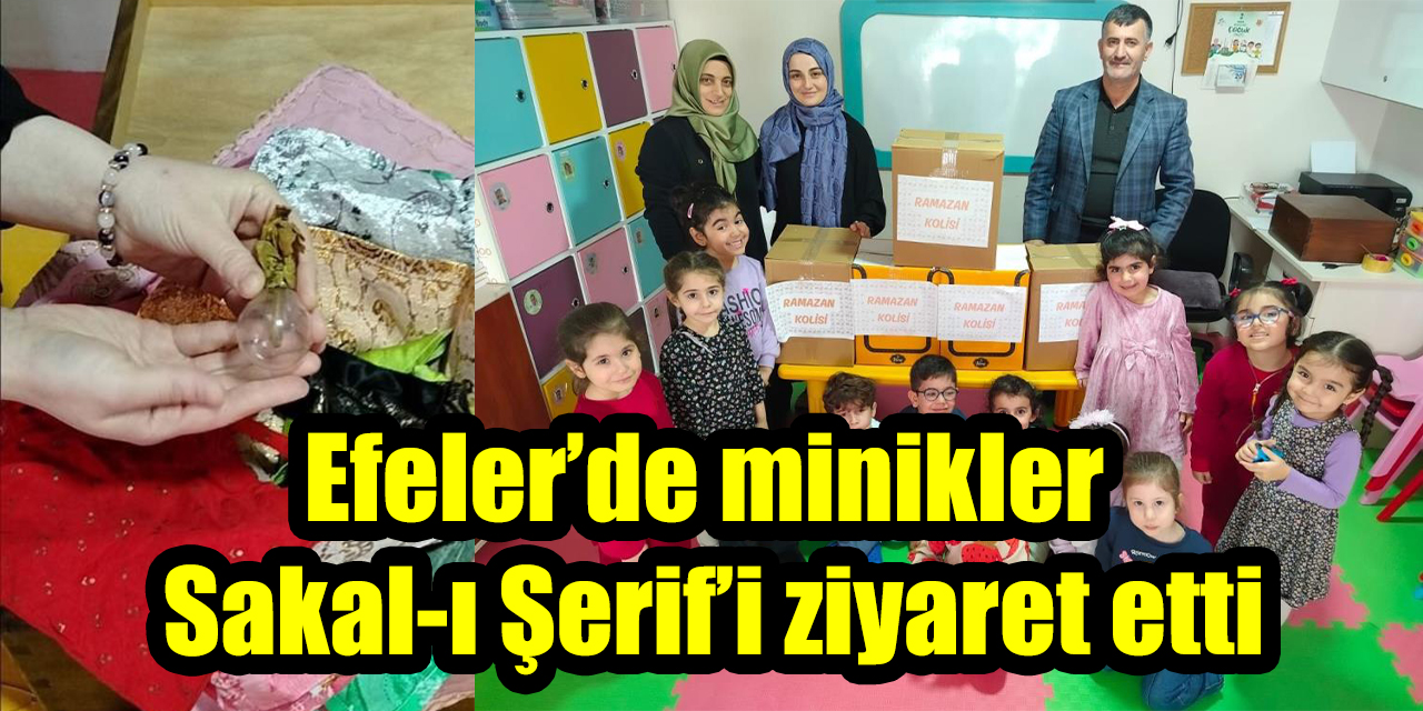 Efeler’de minikler Sakal-ı Şerif’i ziyaret etti