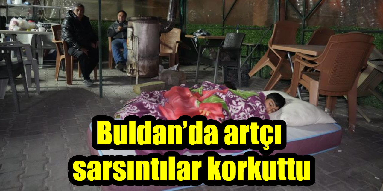Buldan’da artçı sarsıntılar korkuttu