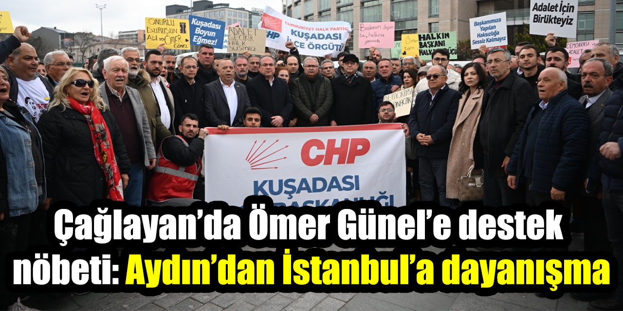 Çağlayan’da Ömer Günel’e destek nöbeti: Aydın’dan İstanbul’a dayanışma