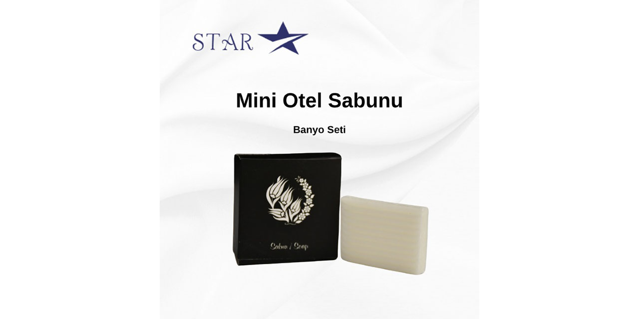Star Buklet imzalı otel sabunu seyahatinizi nasıl güzelleştirir?