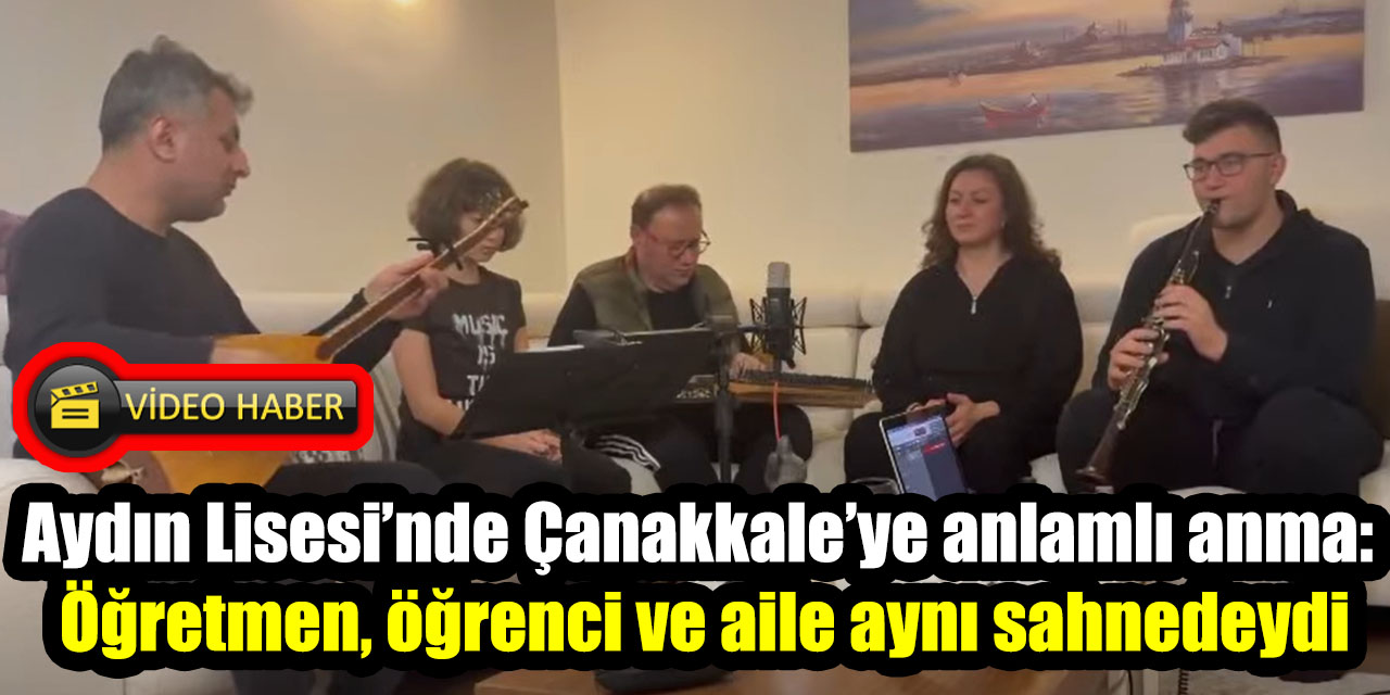 Aydın Lisesi’nde Çanakkale’ye anlamlı anma: Öğretmen, öğrenci ve aile aynı sahnedeydi