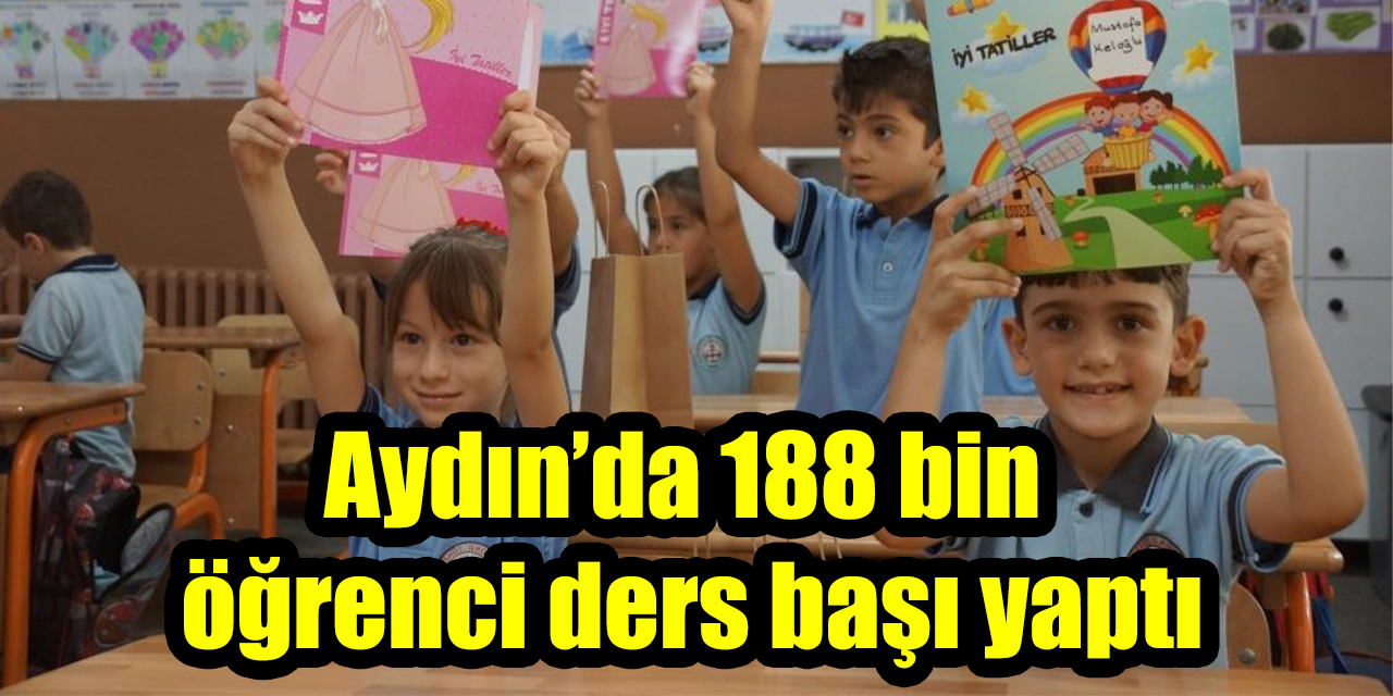 Aydın’da 188 bin öğrenci ders başı yaptı
