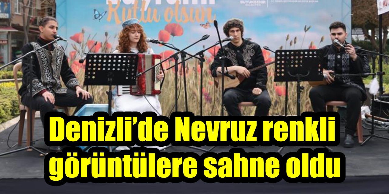 Denizli’de Nevruz renkli görüntülere sahne oldu