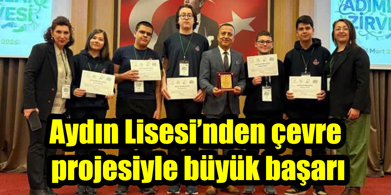 Aydın Lisesi’nden çevre projesiyle büyük başarı