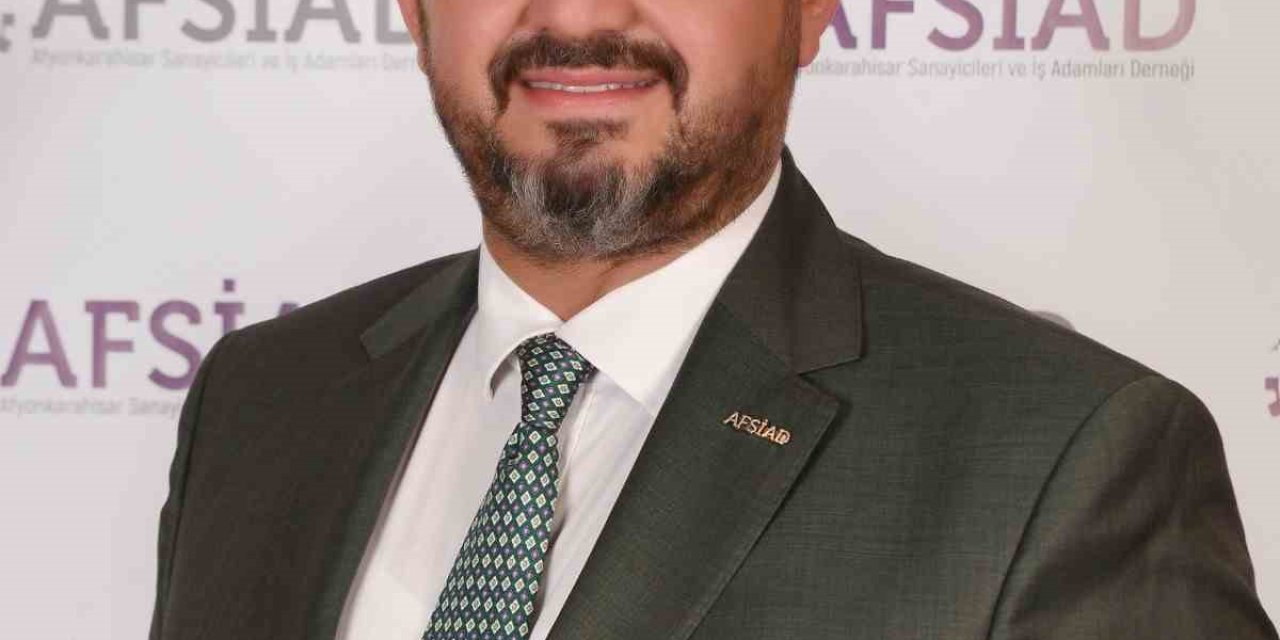 AFSİADFED Başkanı Sayın: "Orta Doğu’daki gerilim küresel ekonomiyi etkiliyor, enerji ve finansman baskısı artarak devam ediyor"