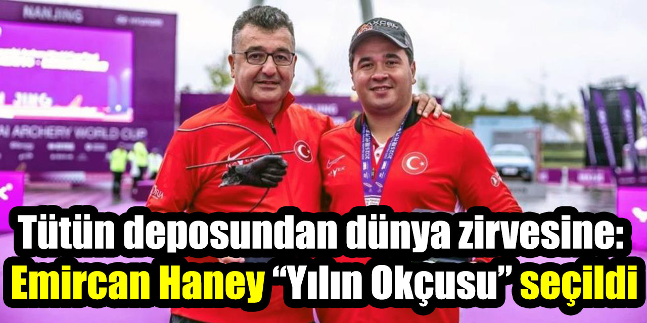Tütün deposundan dünya zirvesine: Emircan Haney “Yılın Okçusu” seçildi