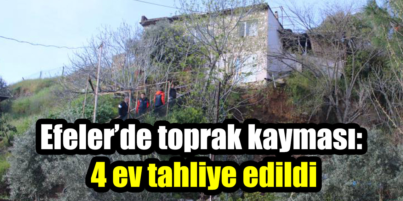 Efeler’de toprak kayması: 4 ev tahliye edildi