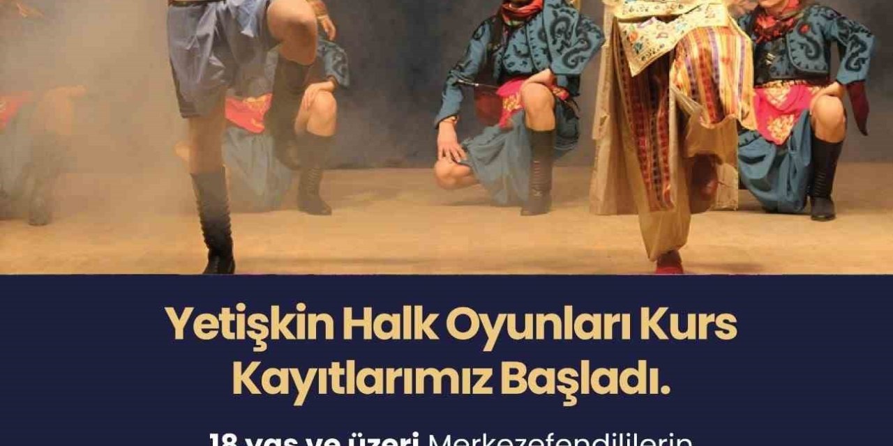 Merkezefendi’de yetişkin halk oyunları kurs kayıtları başladı