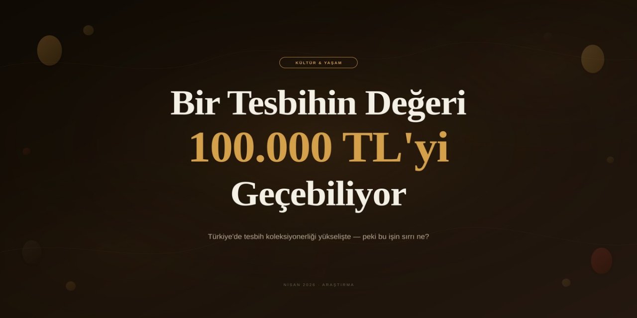 Tesbih kültüründe dijital rönesans: Gelenekten geleceğe