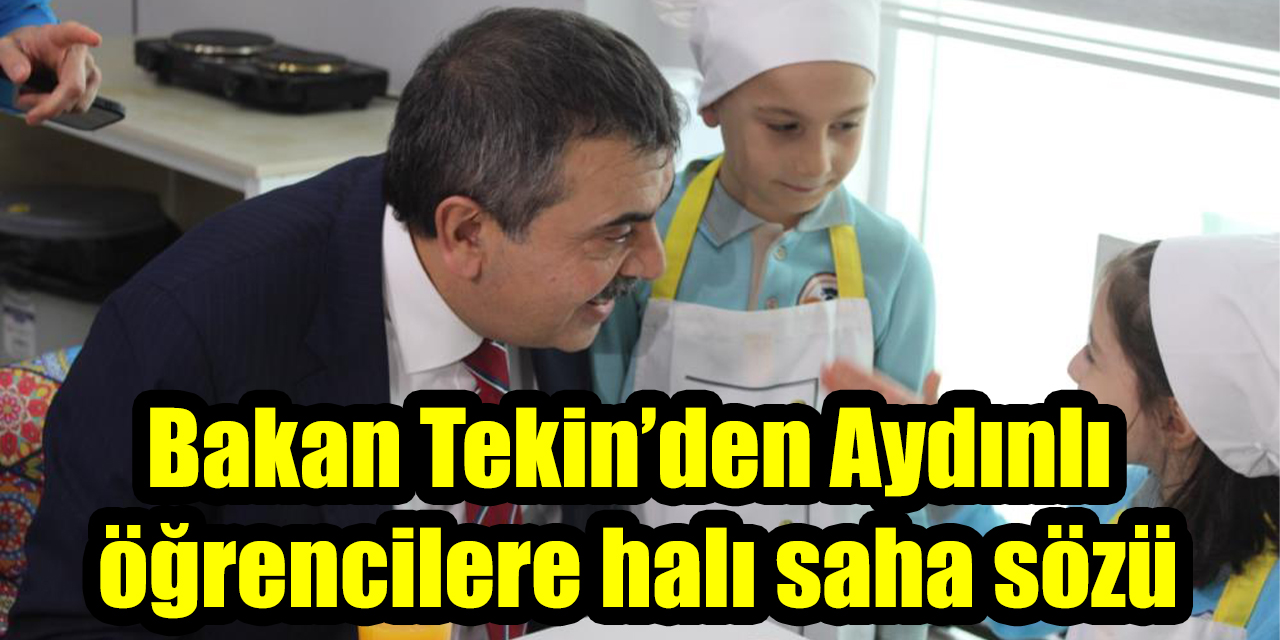 Bakan Tekin’den Aydınlı öğrencilere halı saha sözü