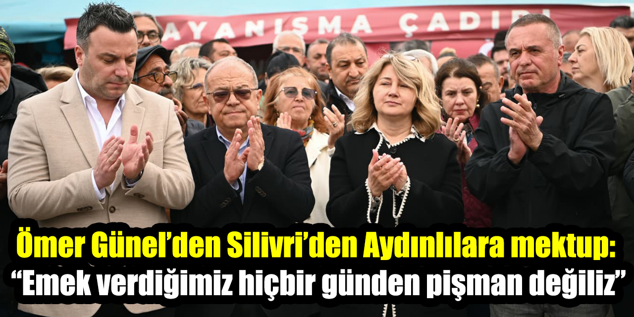 Başkan Ömer Günel’den Silivri’den Aydınlılara mektup: “Emek verdiğimiz hiçbir günden pişman değiliz”