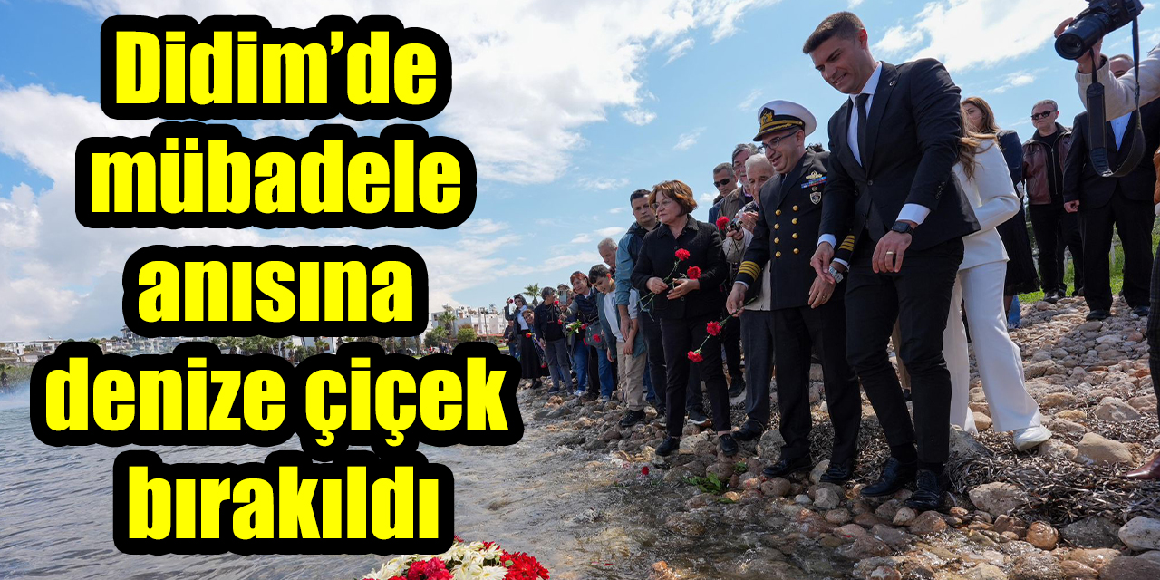 Didim’de mübadele anısına denize çiçek bırakıldı