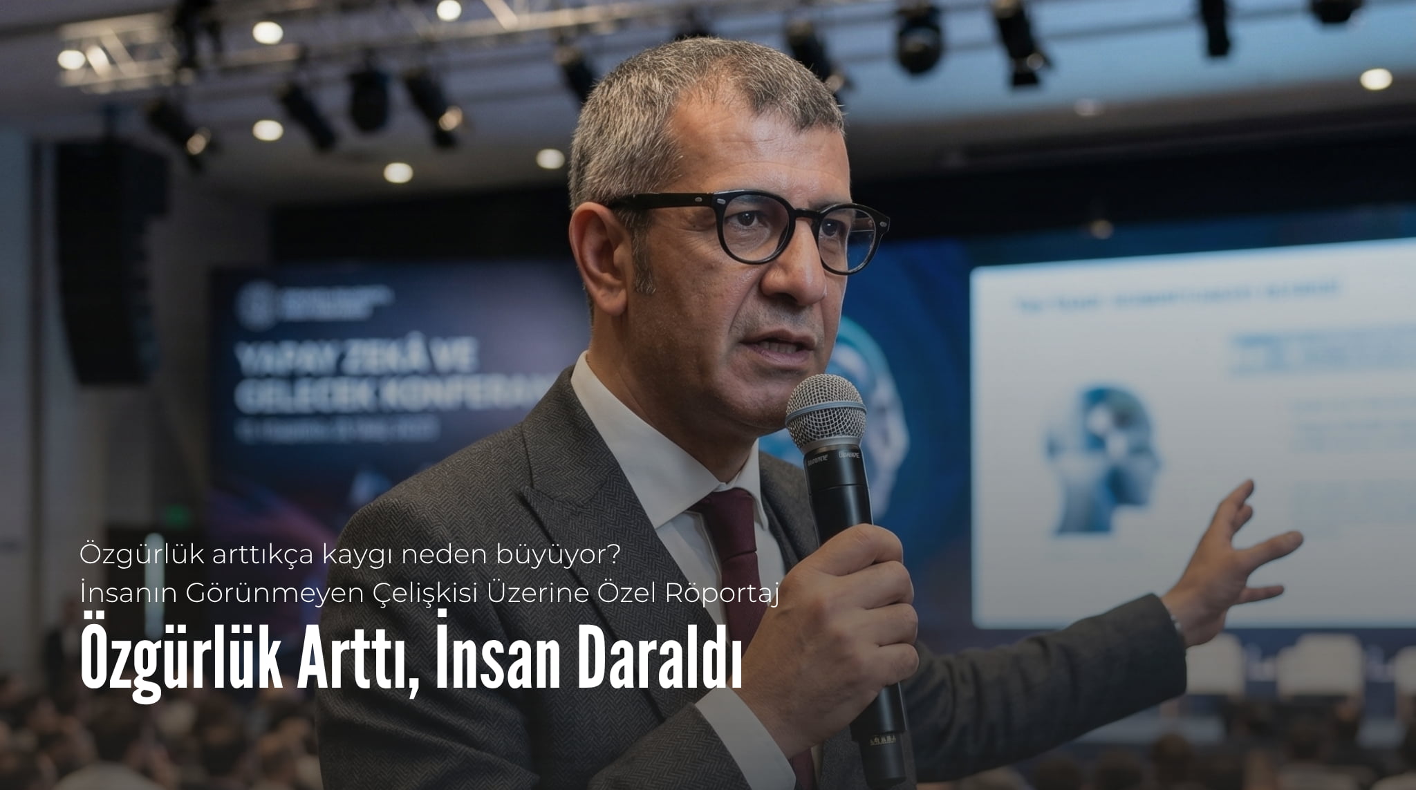 Özgürlük arttı, insan daraldı