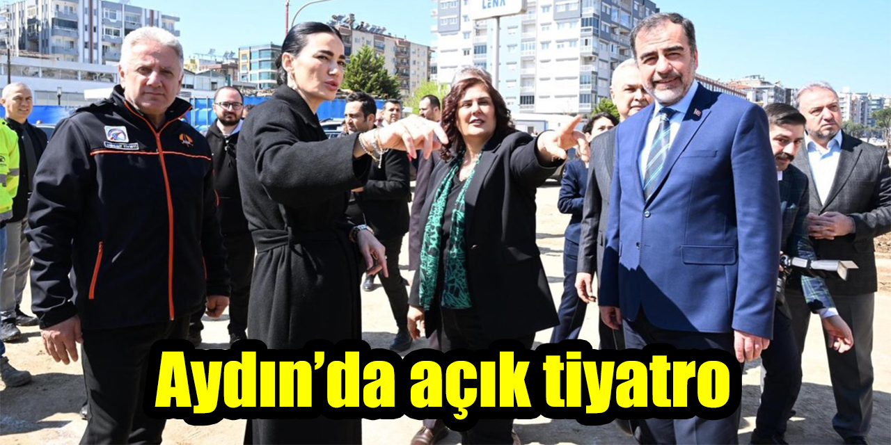 Aydın’da açık tiyatro