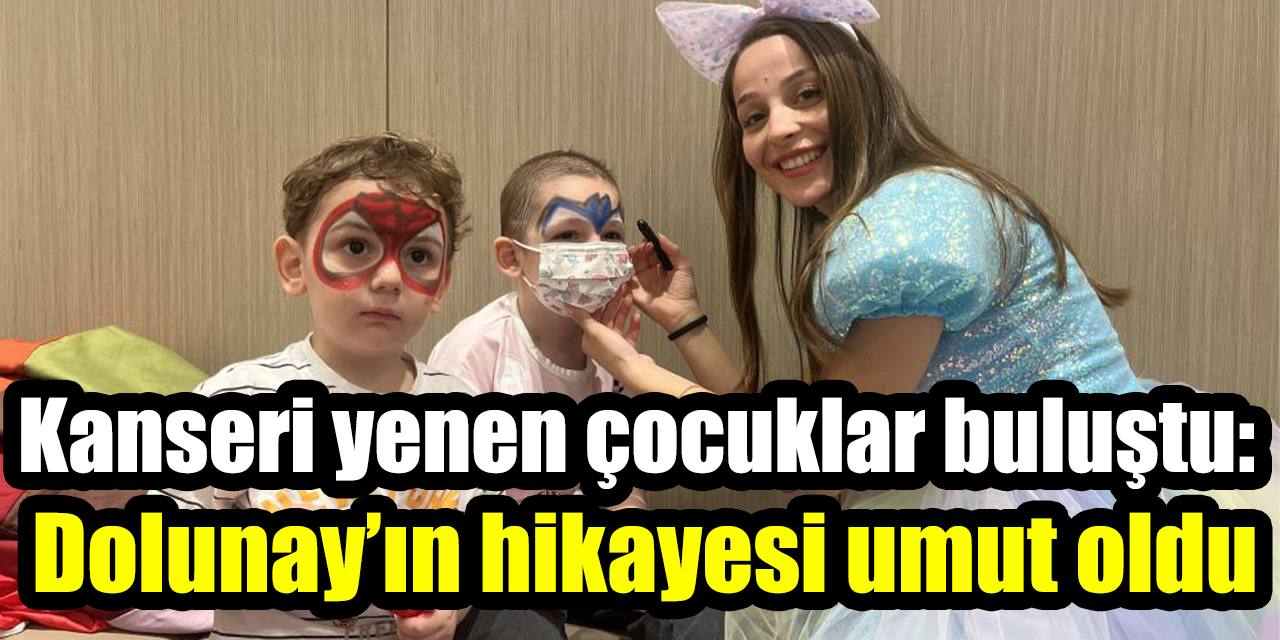 Kanseri yenen çocuklar İzmir’de buluştu: Dolunay’ın hikayesi umut oldu
