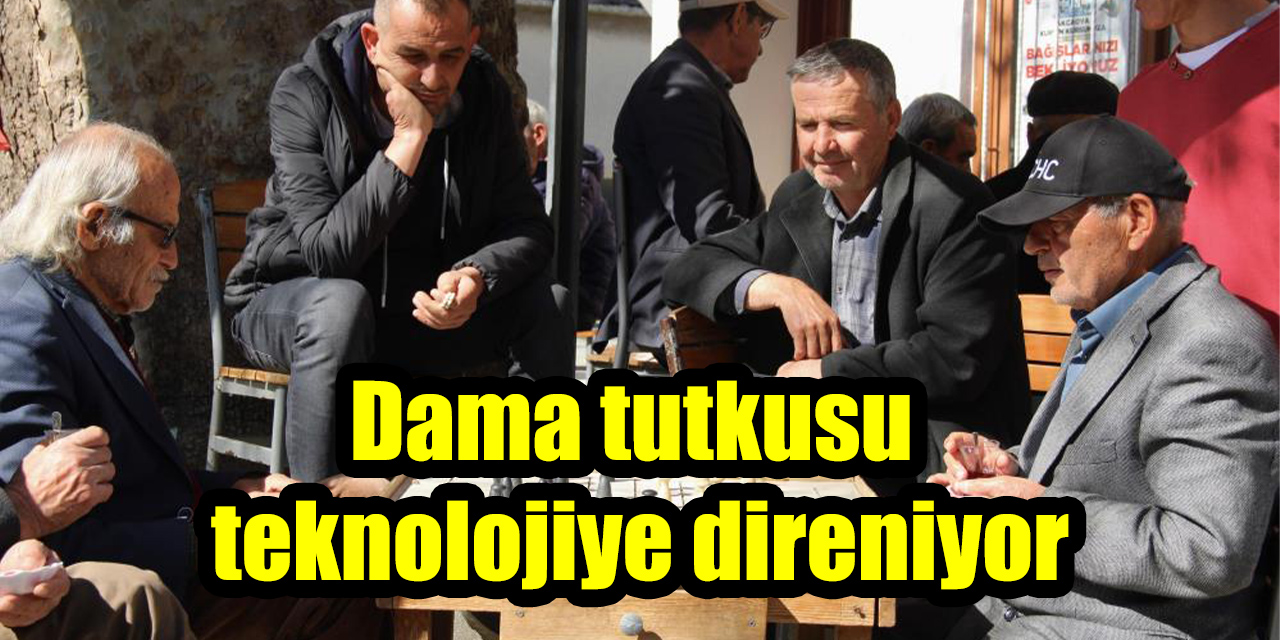 Dama tutkusu teknolojiye direniyor