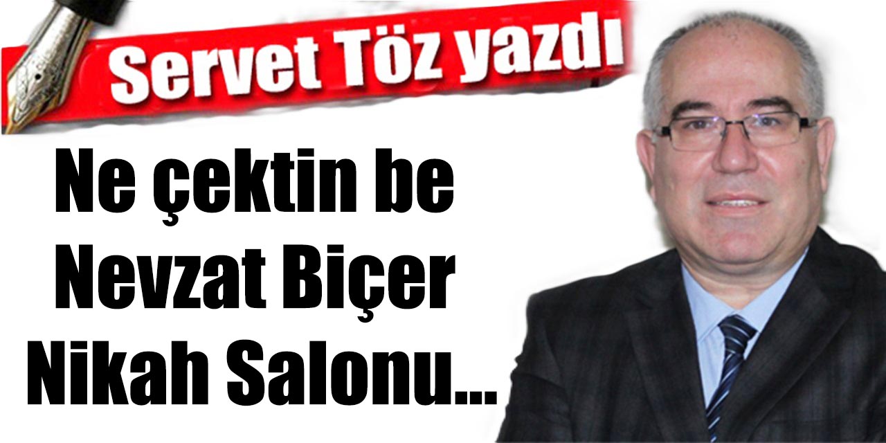 Ne çektin be Nevzat Biçer Nikah Salonu…