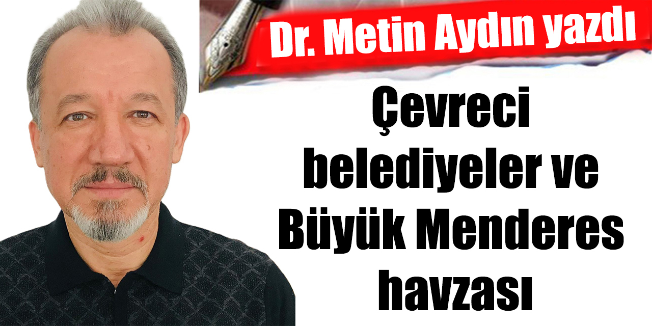 Çevreci belediyeler ve Büyük Menderes havzası