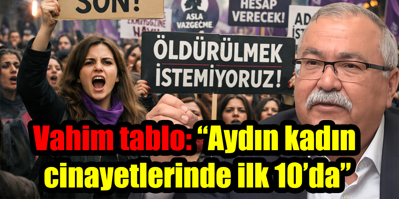 Vahim tablo: Aydın kadın cinayetlerinde ilk 10’da