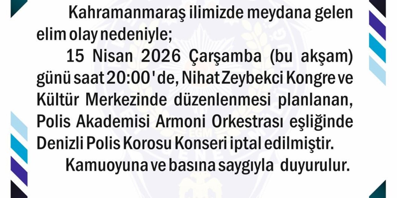 Kahramanmaraş’taki acı olay sonrası Denizli’deki polis konseri iptal edildi