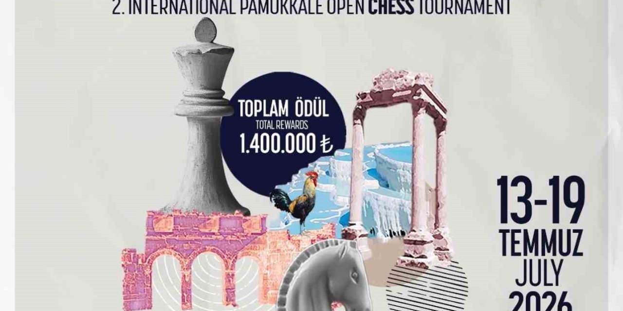 Satranç dünyasının kalbi Denizli’de atacak