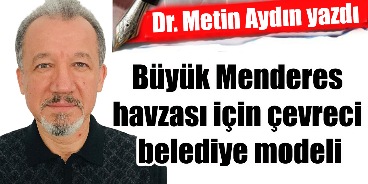 Büyük Menderes havzası için çevreci belediye modeli