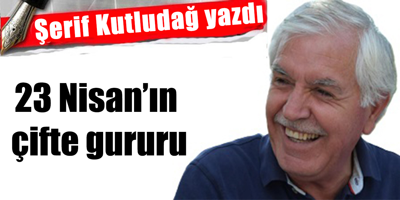 Ulusal egemenlikten dünya rekoruna: 23 Nisan’ın çifte gururu