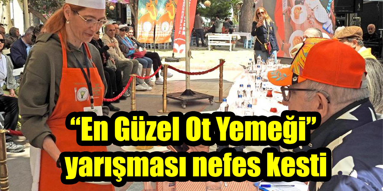 “En Güzel Ot Yemeği”  yarışması nefes kesti