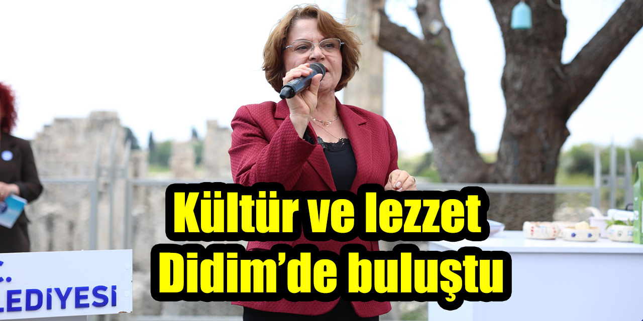 Kültür ve lezzet  Didim’de buluştu