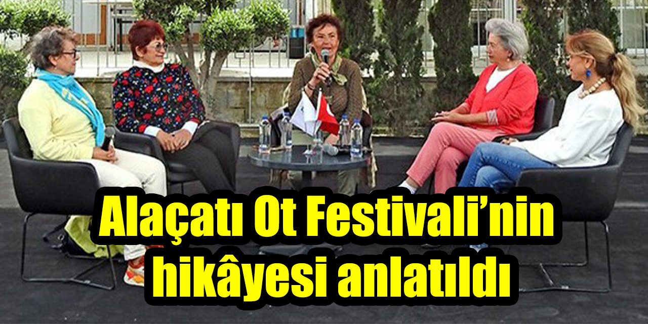 Alaçatı Ot Festivali’nin  hikâyesi anlatıldı