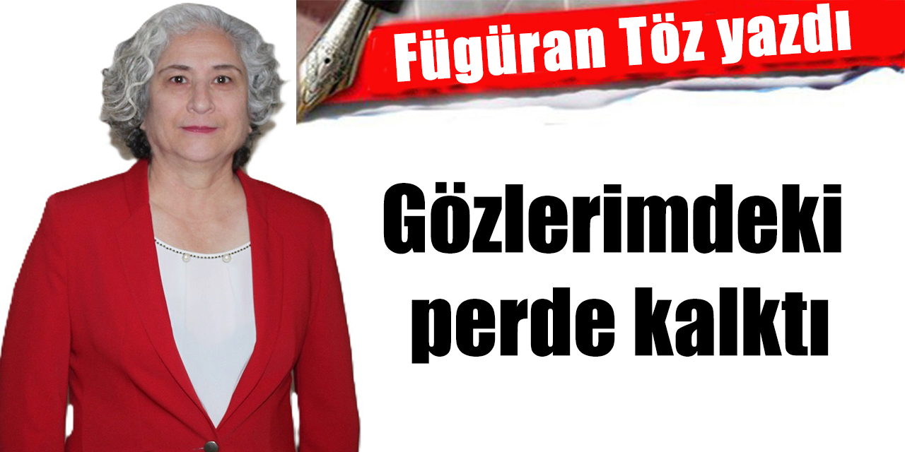 Gözlerimdeki perde kalktı