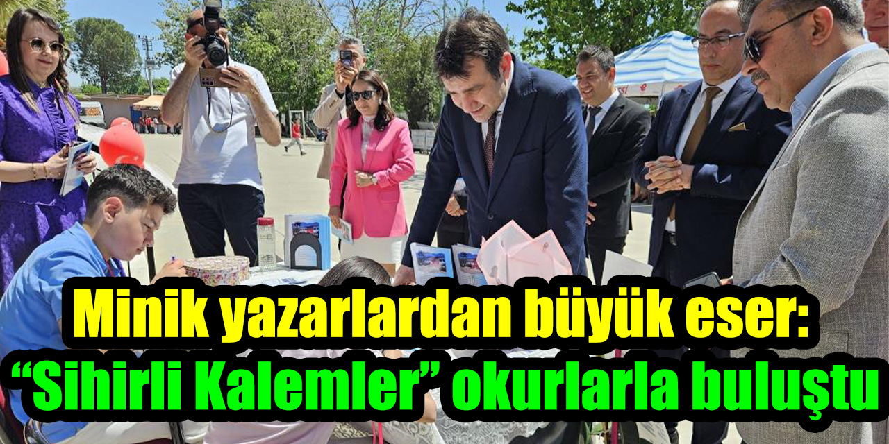 Minik yazarlardan büyük eser: “Sihirli Kalemler” okurlarla buluştu