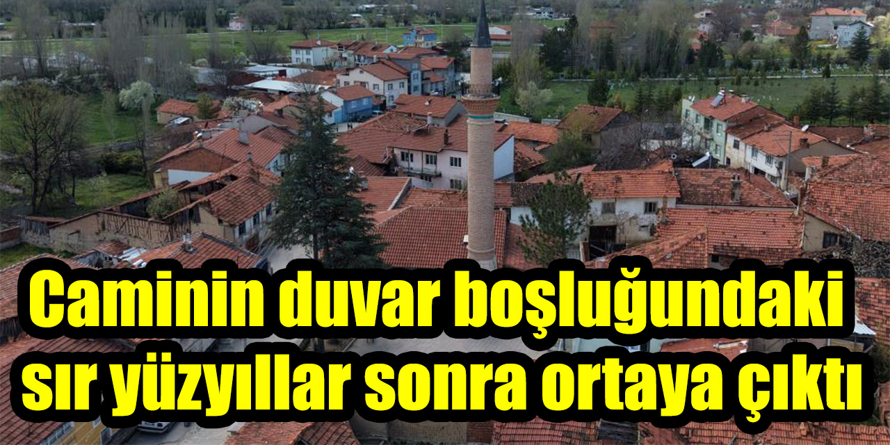 Caminin duvar boşluğundaki sır yüzyıllar sonra ortaya çıktı