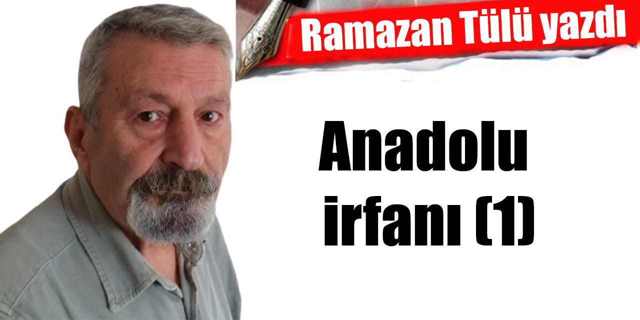 Anadolu irfanı (1)