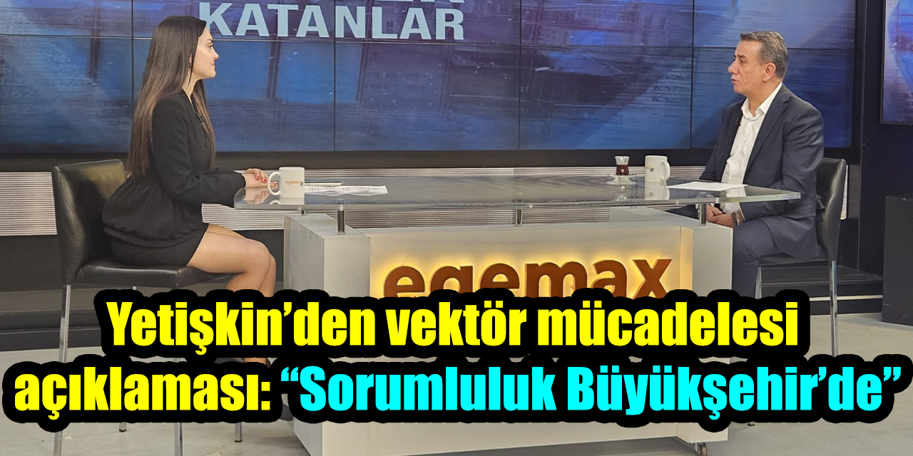 Yetişkin’den vektör mücadelesi açıklaması: “Sorumluluk Büyükşehir’de”
