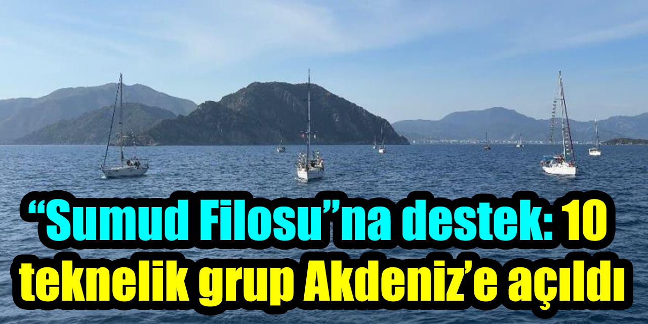 “Sumud Filosu”na destek: 10 teknelik grup Akdeniz’e açıldı