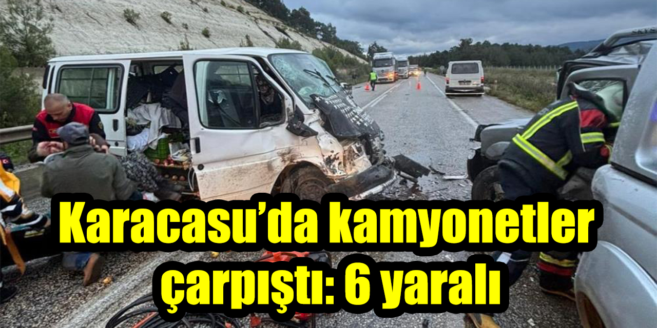 Karacasu’da kamyonetler çarpıştı: 6 yaralı