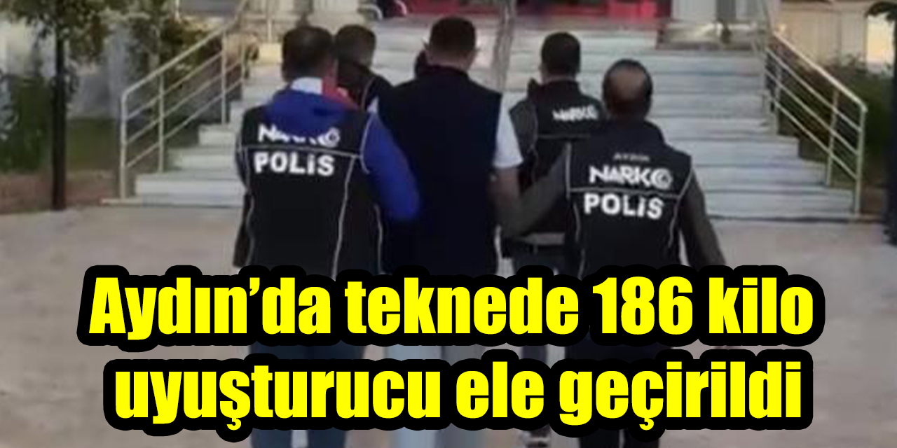 Aydın’da teknede 186 kilo uyuşturucu ele geçirildi