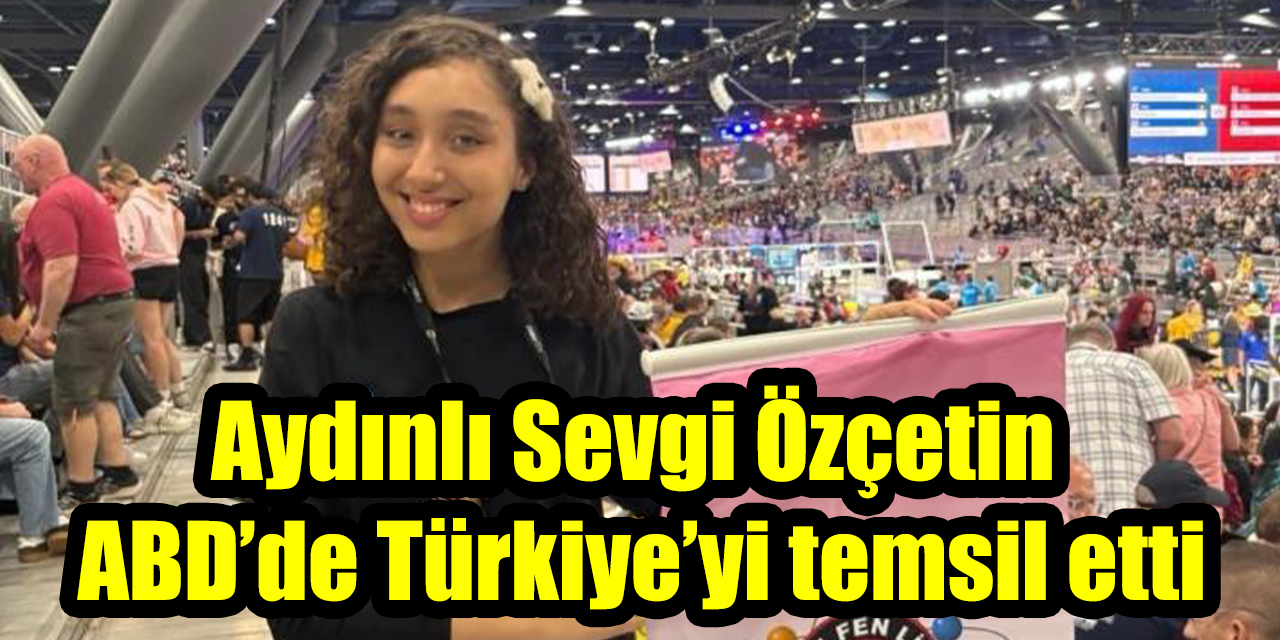 Aydınlı Sevgi Özçetin ABD’de Türkiye’yi temsil etti