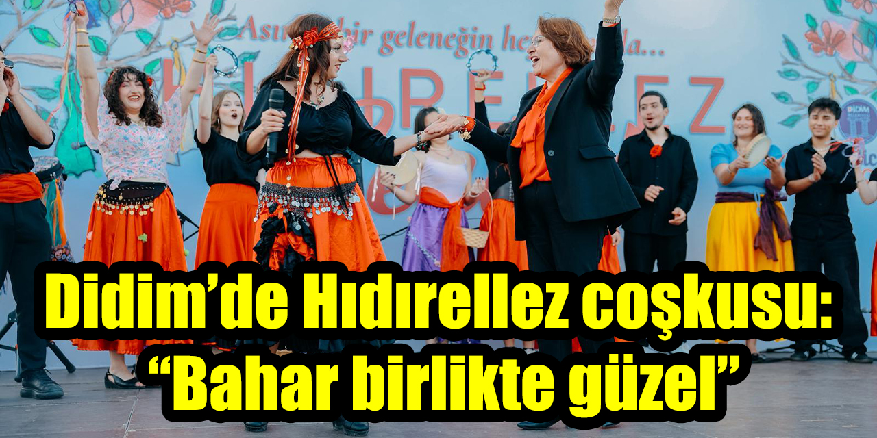 Didim’de Hıdırellez coşkusu: “Bahar birlikte güzel”