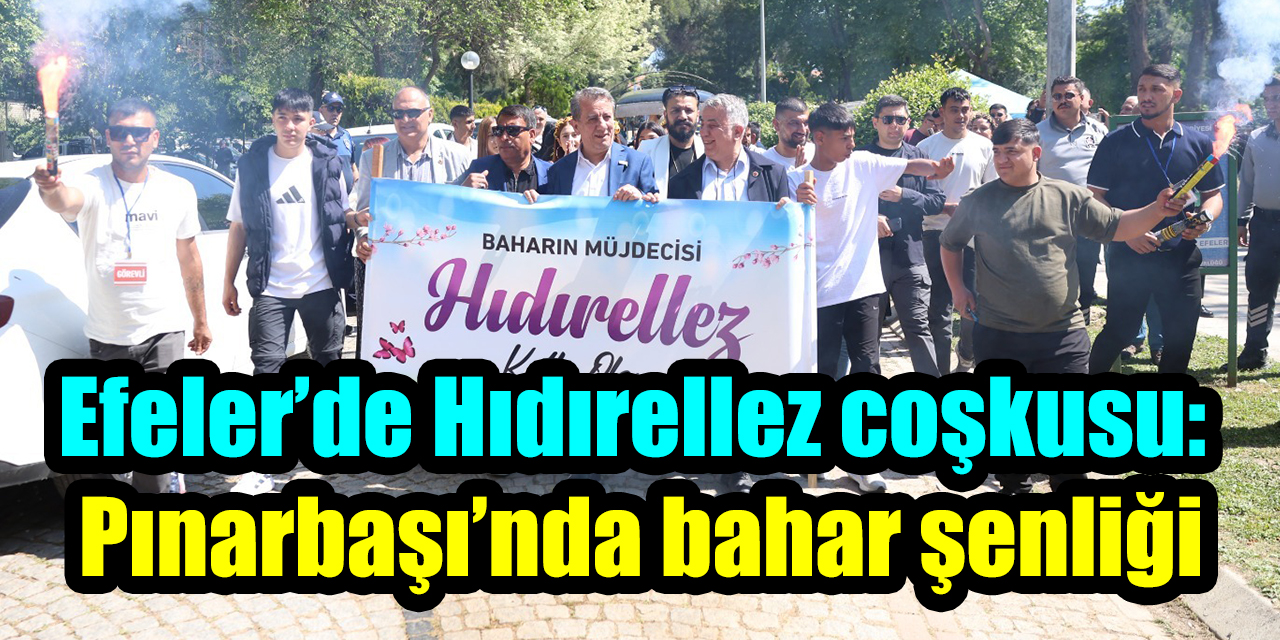 Efeler’de Hıdırellez coşkusu: Pınarbaşı’nda bahar şenliği