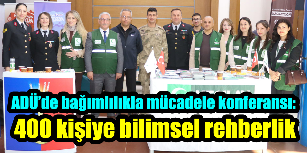 ADÜ’de bağımlılıkla mücadele konferansı: 400 kişiye bilimsel rehberlik